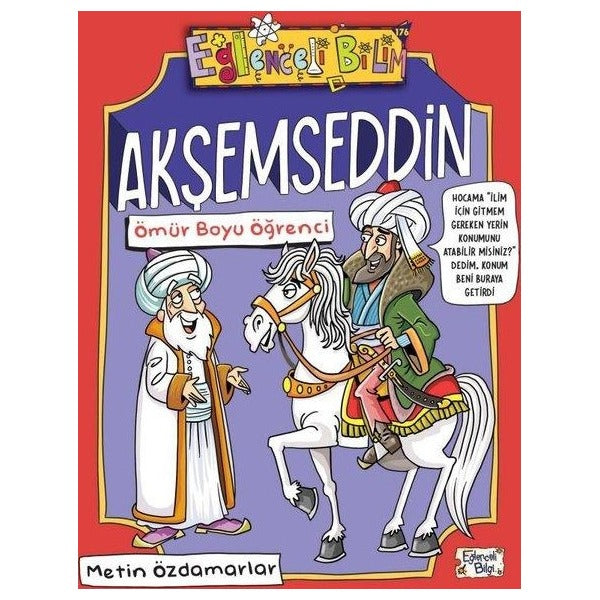 Akşemseddin - Ömür Boyu Öğrenci | Eğlenceli Bilgi (İnce Kapak )