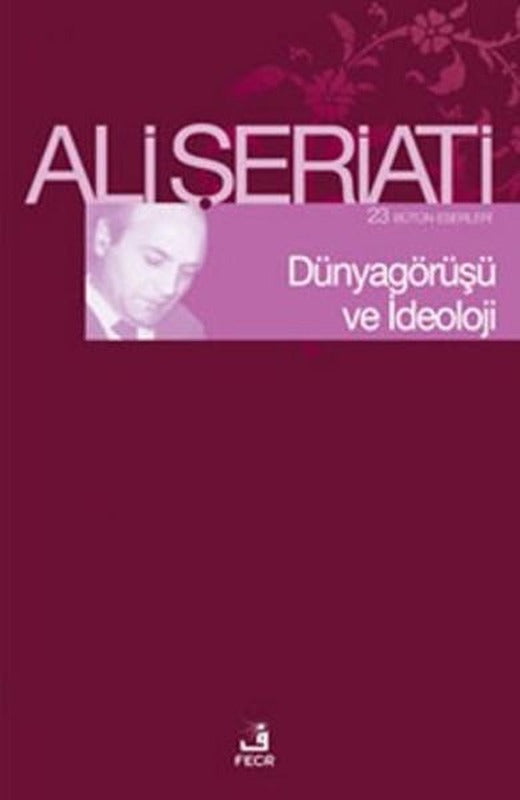 Dünya Görüşü Ve İdeoloji | Fecr Yayınları - Toplum ve Kültür Yazıları Dizisi (İnce Kapak)