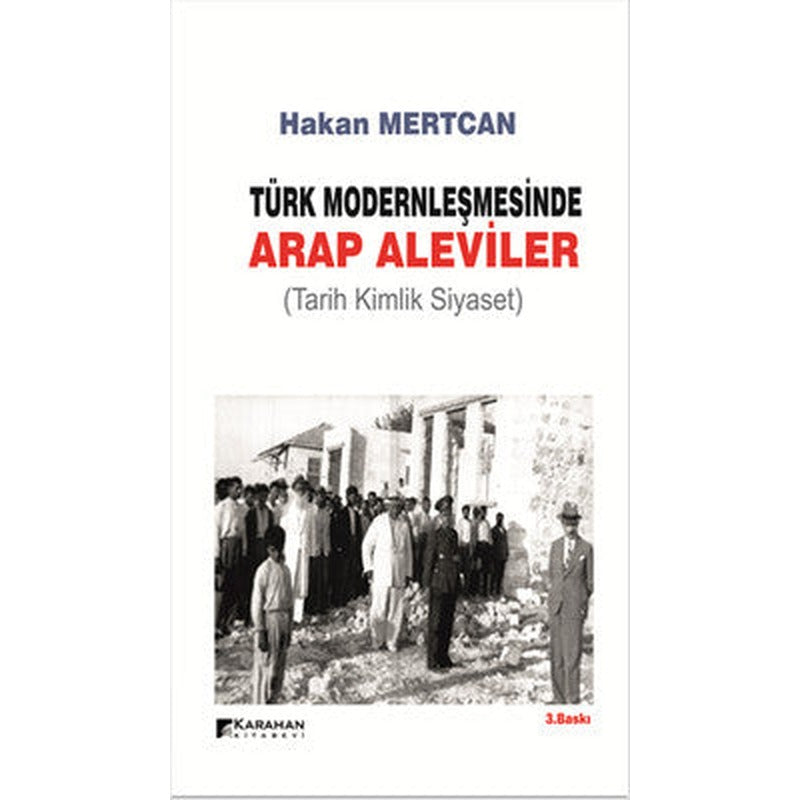 Türk Modernleşmesinde Arap Aleviler | Karahan Kitabevi