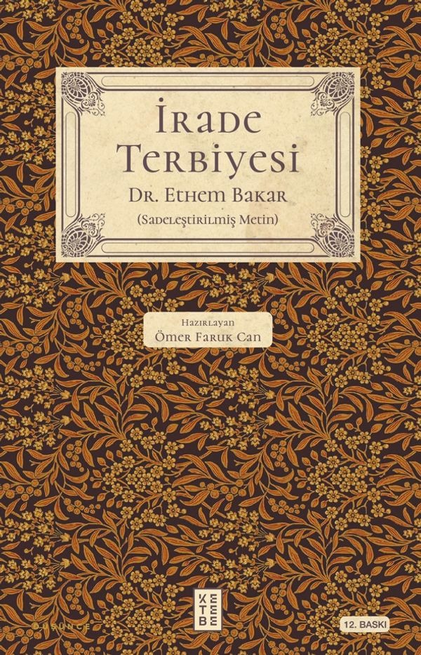 İrade Terbiyesi - Sadeleştirilmiş Metin | Ketebe Yayınları