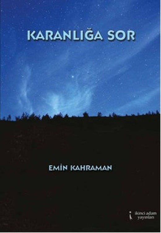 Karanlığa Sor | İkinci Adam Yayınları