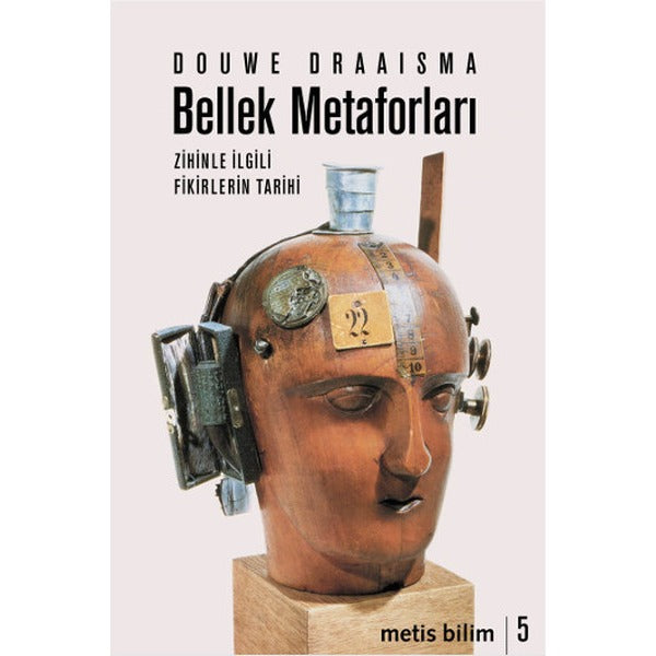 Bellek Metaforları - Zihinle İlgili Fikirlerin Tarihi | Metis Yayınları