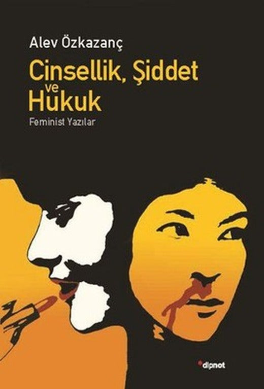 Cinsellik Şiddet ve Hukuk | Dipnot