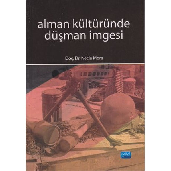 Alman Kültüründe Düşman İmgesi | Nobel Akademik Yayıncılık (İnce Kapak)