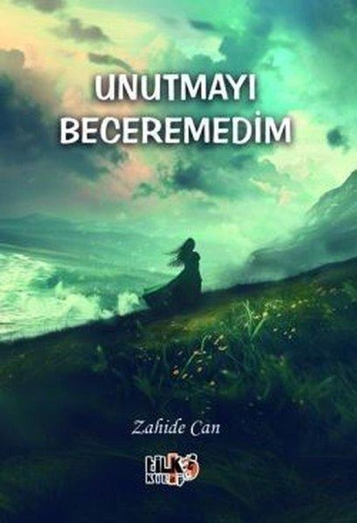 Unutmayı Beceremedim | Tilki Kitap (İnce Kapak)