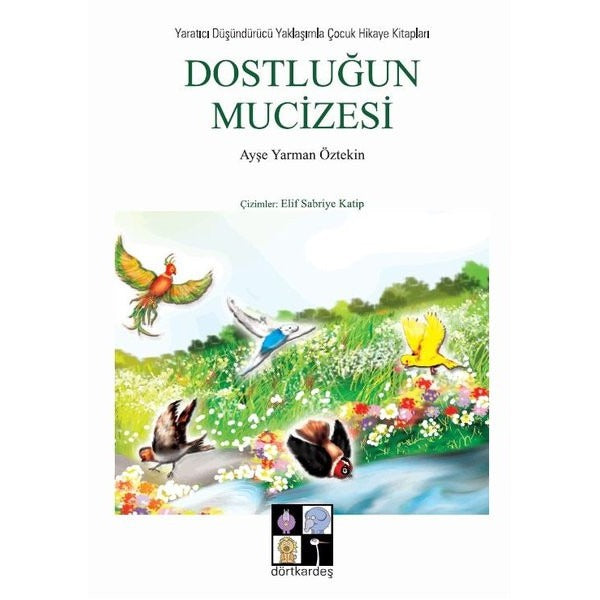 Dostluğun Mucizesi | Dörtkardeş Yayınevi