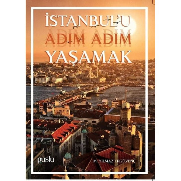 İstanbul'u Adım Adım Yaşamak | Puslu Yayıncılık
