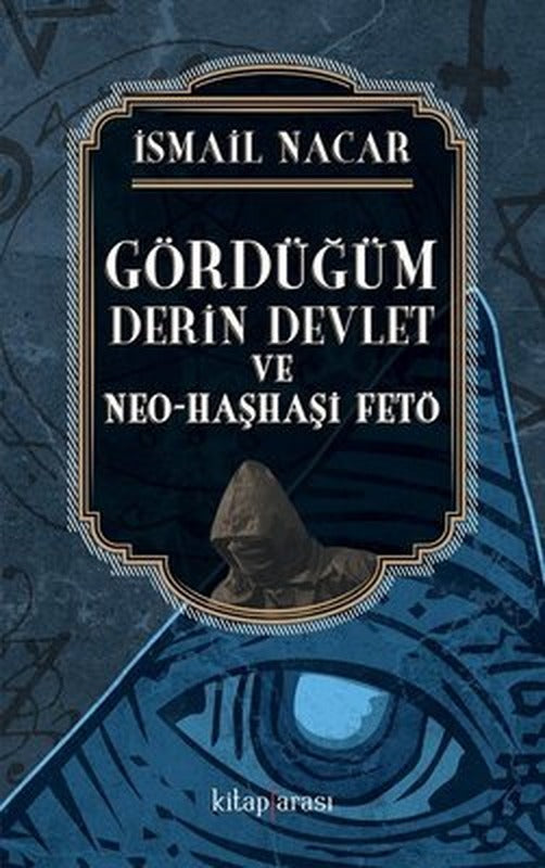 Gördüğüm Derin Devlet ve Neo Haşhaşi FETÖ | Çizgi Kitapevi
