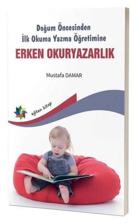 Erken Okuryazarlık - Doğum Öncesinden İlk Okuma Yazma Öğretimine | Eğiten Kitap (İnce Kapak)