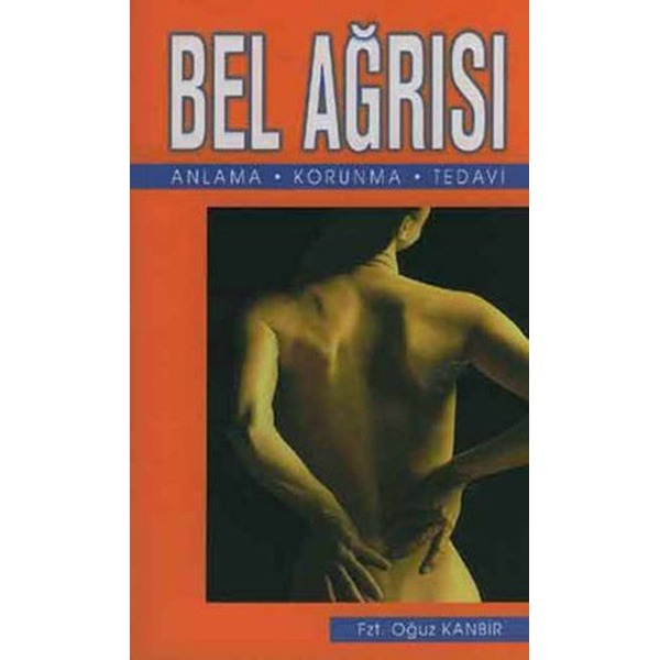 Bel Ağrısı Anlama - Korunma - Tedavi