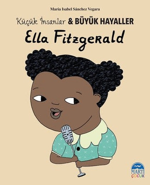 Ella Fitzgerald-Küçük İnsanlar ve Büyük Hayaller | Martı Yayınları
