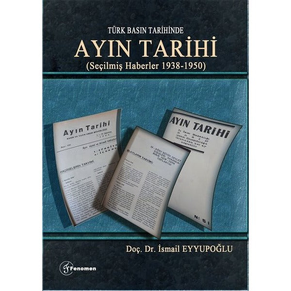 Türk Basın Tarihinde - Ayın Tarihi; (Seçilmiş Haberler 1938-1950) | Fenomen Yayıncılık (Ciltsiz)