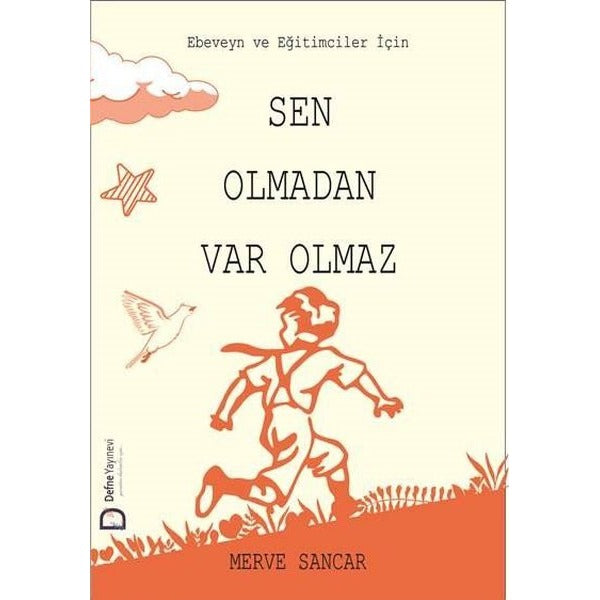 Sen Olmadan Var Olmaz - Ebeveyn ve Eğitimciler için | Defne Yayınevi (İnce Kapak)