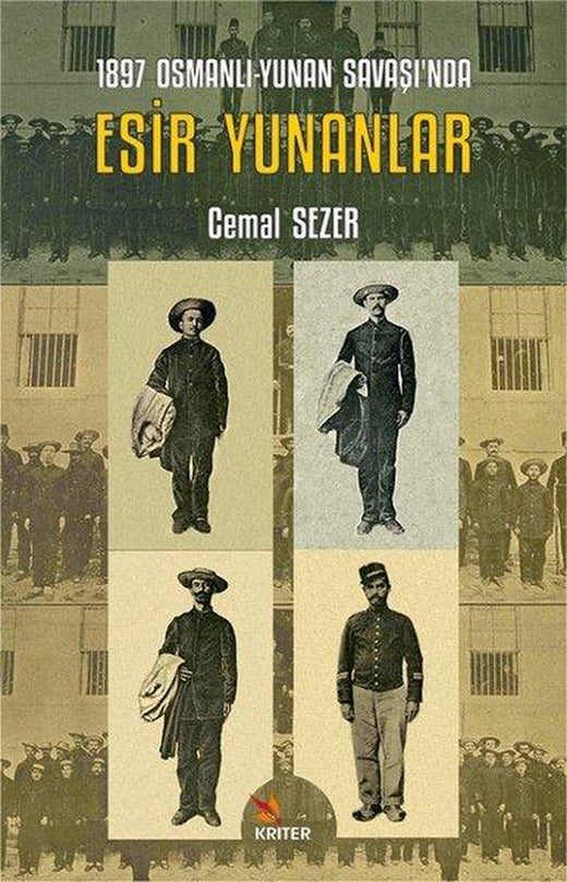 1897 Osmanlı - Yunan Savaşı'nda Esir Yunanlar | Kriter (İnce Kapak)