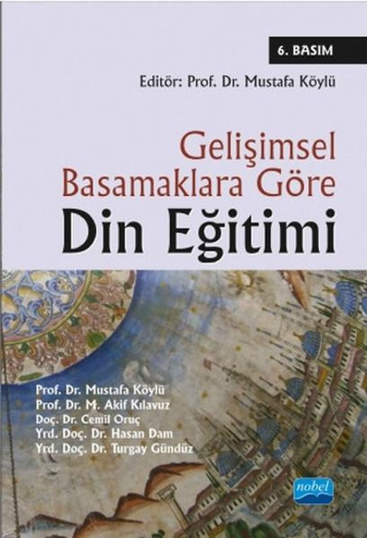 Gelişimsel Basamaklara Göre Din Eğitimi | Nobel Akademik Yayıncılık (İnce Kapak)