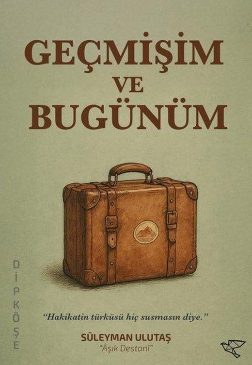 Geçmişim ve Bugünüm | Ulukuş Yayınları (İnce Kapak)