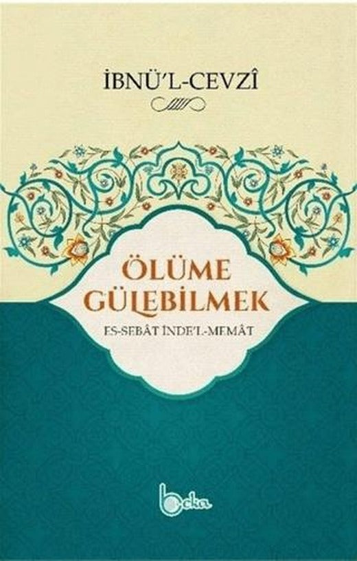 Ölüme Gülebilmek | Beka Yayınları (Ciltsiz)