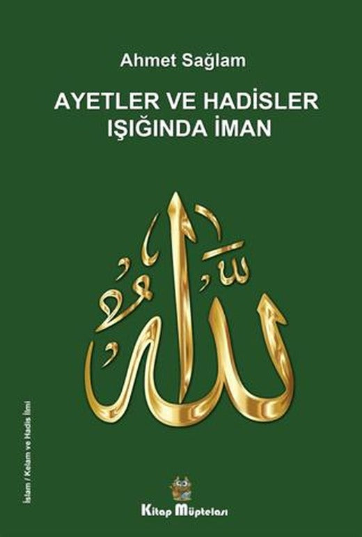 Ayetler ve Hadisler Işığında İman | Kitap Müptelası Yayınları (Ciltsiz)