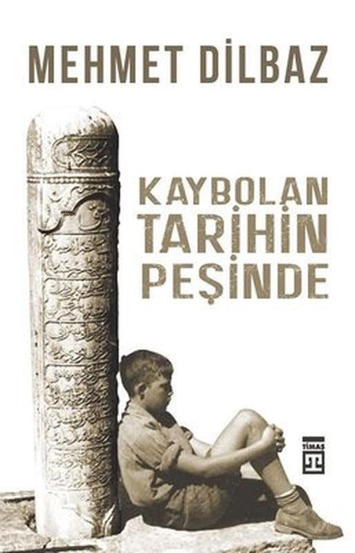 Kaybolan Tarihin Peşinde | Timaş Yayınları
