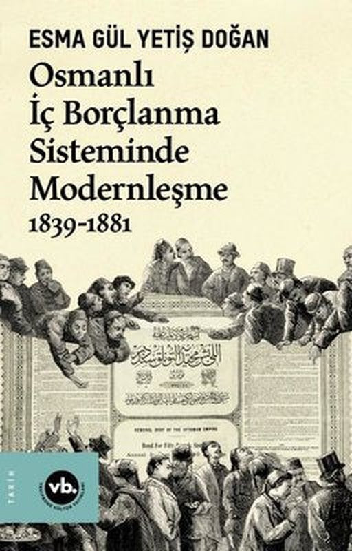 Osmanlı İç Borçlanma Sisteminde Modernleşme 1839 - 188 | VakıfBank Kültür Yayınları