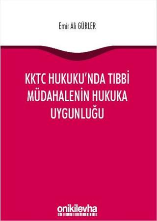KKTC Hukuku'nda Tıbbi Müdahalenin Hukuka Uygunluğu | On İki Levha Yayınları (Ciltsiz)  - Resim 1