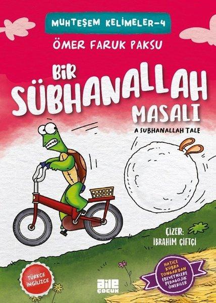Bir Sübhanallah Masalı - Muhteşem Kelimeler 4 - A Subhanallah Tale | Aile Yayınları (İnce Kapak)  - Resim 1