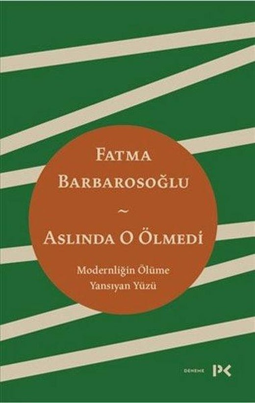 Aslında O Ölmedi - Modernliğin Ölüme Yansıyan Yüzü | Profil Kitap (İnce Kapak)