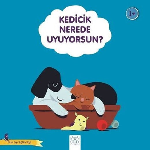 Kedicik Nerede Uyuyorsam?-Güzel Uyu Sağlıklı Büyü | 1001 Çiçek
