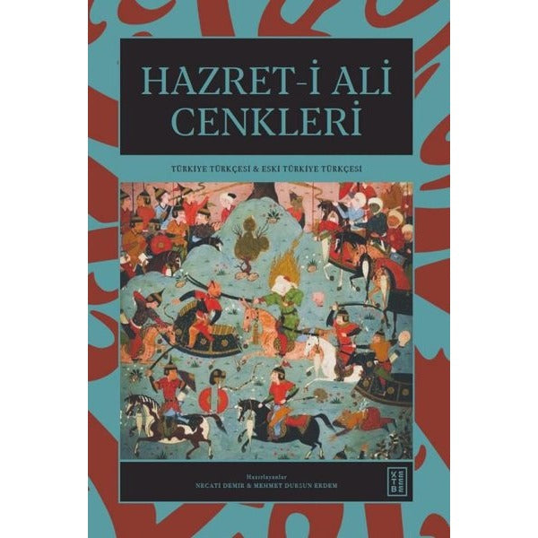 Hazret-i Ali Cenkleri - Türkiye Türkçesi Eski Türkiye Türkçesi | Ketebe (Ciltli)