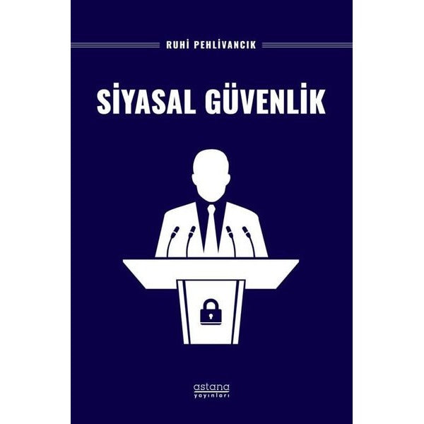 Siyasal Güvenlik | Astana Yayınları (İnce Kapak)