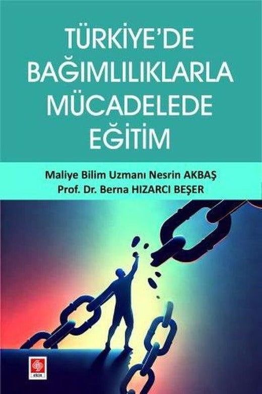 Türkiye'de Bağımlılıklarla Mücadelede Eğitim | Ekin Basım Yayın (İnce Kapak)