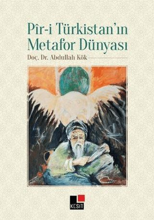 Pir-i Türkistan'ın Metafor Dünyası | Kesit Yayınları (Ciltsiz)