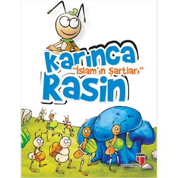 Karınca Rasin - İslam’ın Şartları