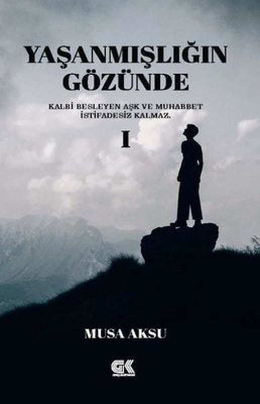 Yaşanmışlığın Gözünde - 1 | Gençlik Kitabevi Yayınları