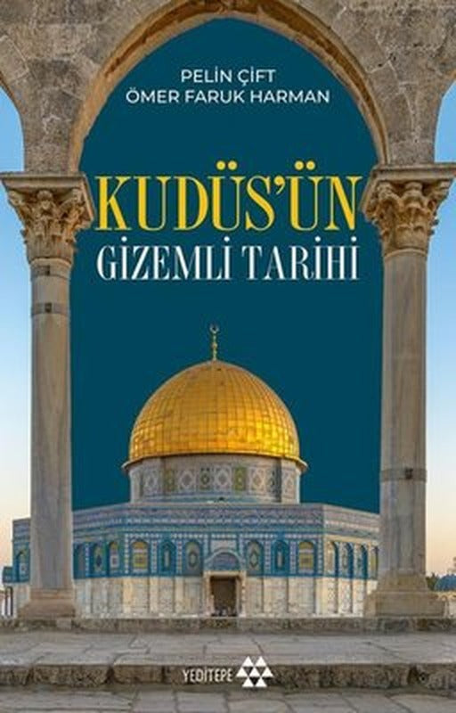 Kudüs'ün Gizemli Tarihi | Yeditepe Yayınevi