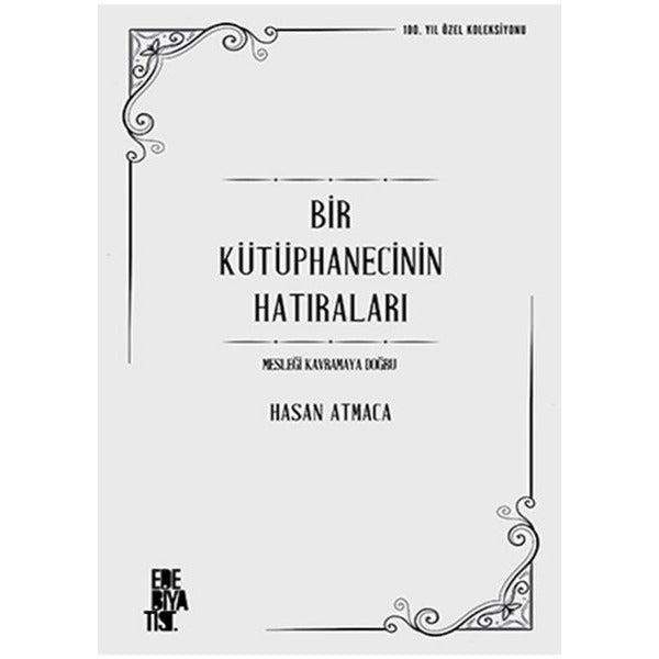 Bir Kütüphanecinin Hatıraları - Mesleği Kavramaya Doğru | Edebiyatist (İnce Kapak)