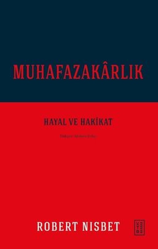 Muhafazakarlık: Hayal ve Hakikat | Ketebe