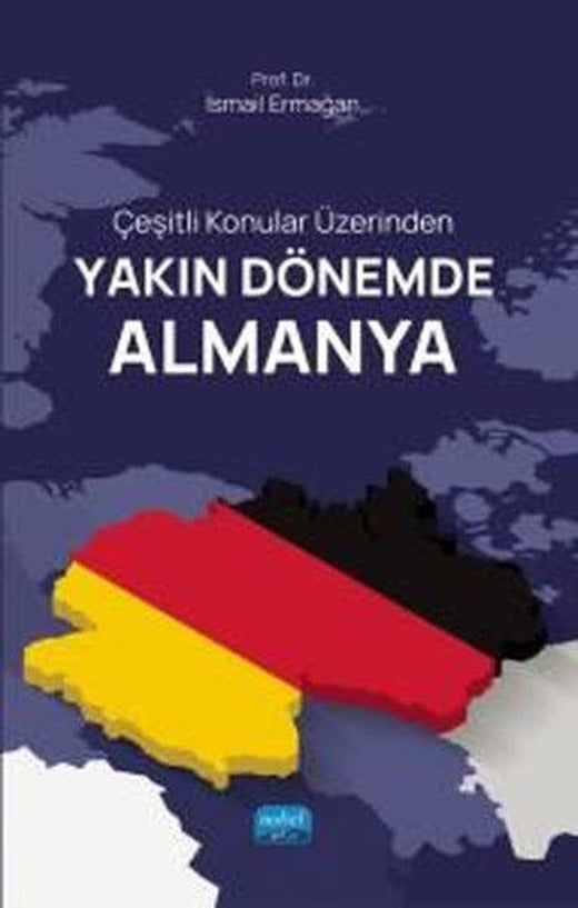 Çeşitli Konular Üzerinden Yakın Dönemde Almanya | Nobel Akademik Yayıncılık (İnce Kapak)