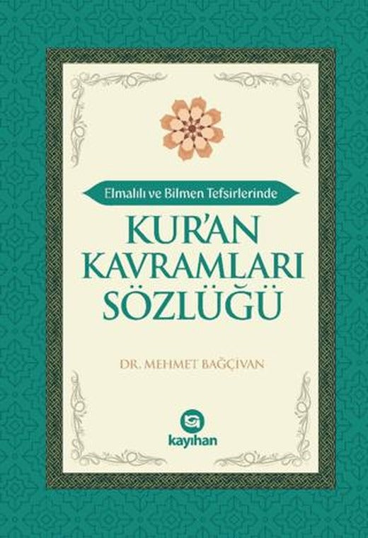 Elmalılı ve Bilmen Tefsirlerinde Kur’an Kavramları Sözlüğü | Kayıhan Yayınları (Ciltsiz)