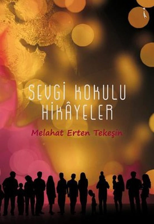 Sevgi Kokulu Hikayeler | İkinci Adam Yayınları