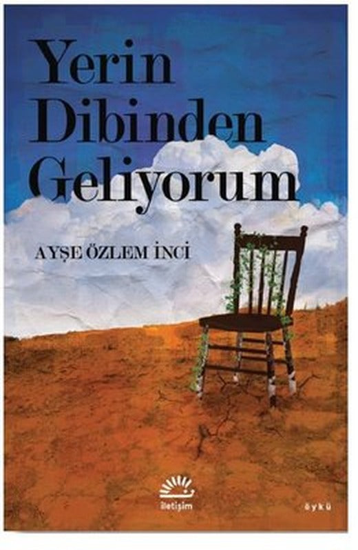 Yerin Dibinden Geliyorum | İletişim Yayınları