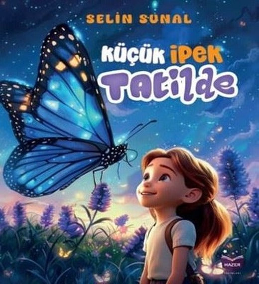 Küçük İpek Tatilde | Hazer Yayınları (İnce Kapak)