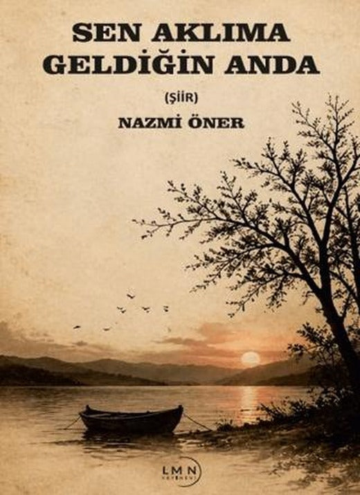 Sen Aklıma Geldiğin Anda | Liman Yayınevi (Ciltsiz)
