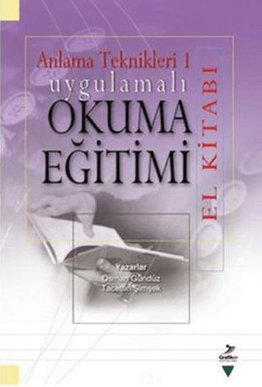 Anlama Teknikleri 1: Uygulamalı Okuma Eğitimi (El Kitabı) | Grafiker Yayınları (Ciltsiz)