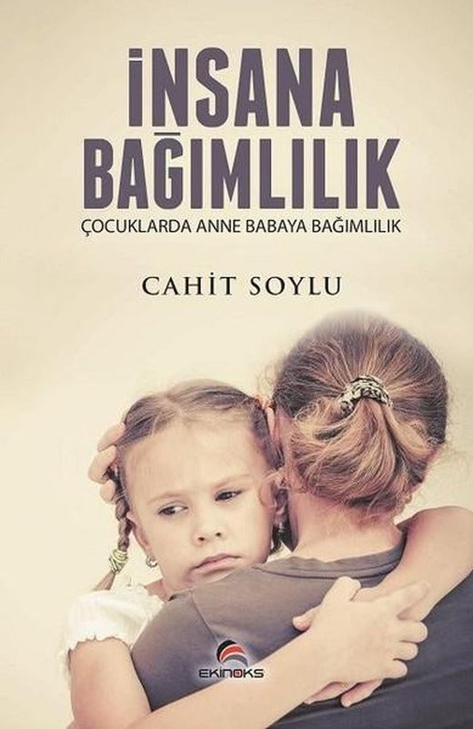 İnsana Bağımlılık | Ekinoks (İnce Kapak)