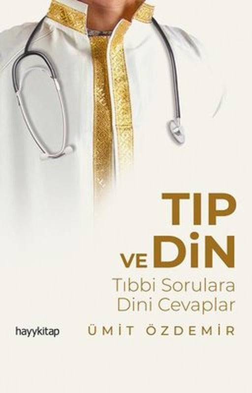 Tıp ve Din - Tıbbi Sorulara Dini Cevaplar | Hayy Kitap