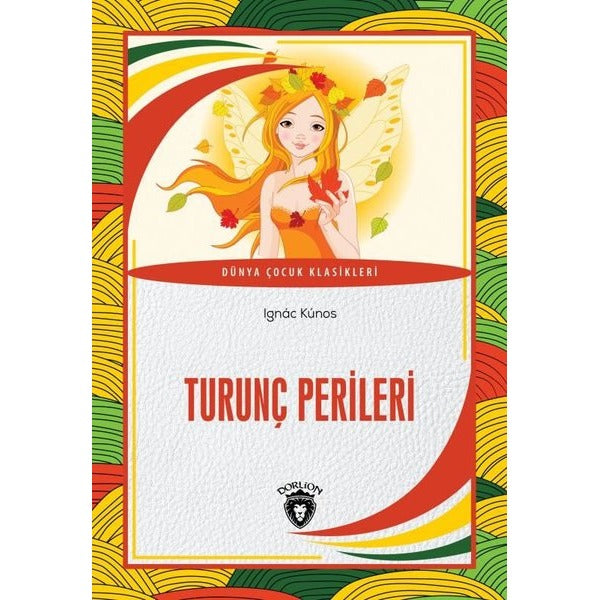 Turunç Perileri - Dünya Çocuk Klasikleri | Dorlion Yayınevi