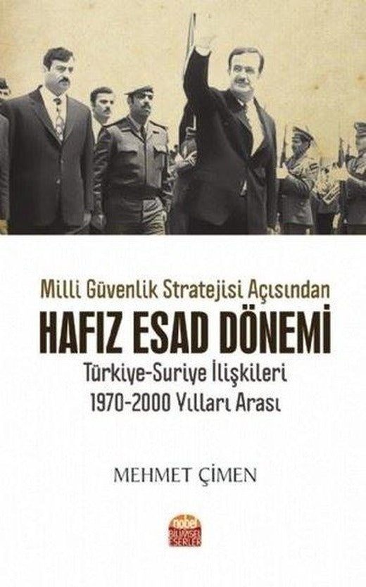 Milli Güvenlik Stratejisi Açısından Hafız Esad Dönemi | Nobel Bilimsel Eserler (İnce Kapak)