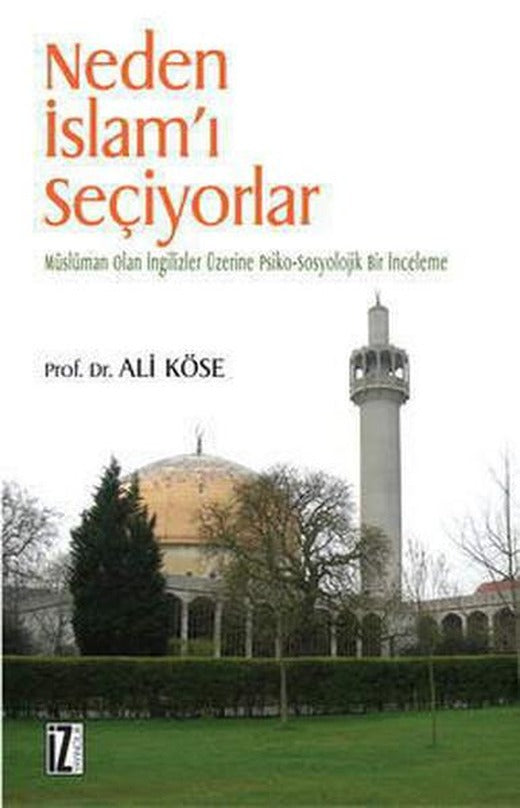 Neden İslam'ı Seçiyorlar | İz Yayıncılık - İnceleme-Araştırma Dizisi (İnce Kapak)