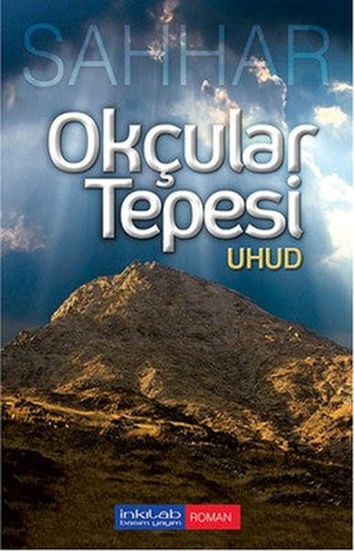Okçular Tepesi - Uhud | İnkılab Yayınları